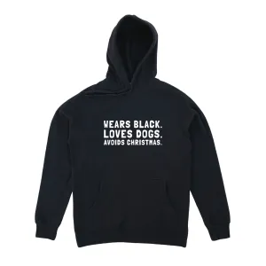 Wears Black. Loves Dogs. Avoids Christmas. Unisex Hoodie